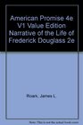 American Promise 4e V1 Value Edition Narrative of the Life of Frederick Douglass 2e