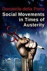 Social Movements in Times of Austerity Bringing Capitalism Back Into Protest Analysis