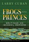 Frogs into Princes Writings on School Reform