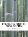Rebellion Book III Book of Choi