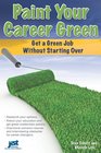 Paint Your Career Green Get a Green Job Without Starting Over