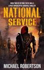 National Service  Book two of Beyond These Walls A PostApocalyptic Survival Thriller