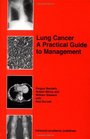 Lung Cancer A Practical Guide to Management