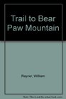 The trail to Bear Paw Mountain