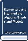 Elementary and Intermediate Algebra Graphs and Models Second Edition
