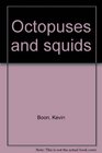 Octopuses and Squids