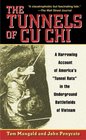 The Tunnels of Cu Chi  A Harrowing Account of America's Tunnel Rats in the Underground Battlefields of Vietnam