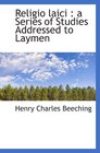 Religio laici  a Series of Studies Addressed to Laymen