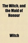 The Witch and the Maid of Honour
