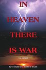 IN HEAVEN THERE IS WAR Key Studies in Biblical Truth