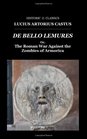 De Bello Lemures Or The Roman War Against the Zombies of Armorica
