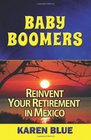 Baby Boomers Reinvent Your Retirement in Mexico