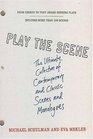 Play the Scene  The Ultimate Collection of Contemporary and Classic Scenes and Monologues