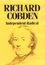 Richard Cobden  Independent Radical