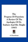 The Progress Of Puseyism A Review Of The Apologies Of Dr Seabury And Mr Haight