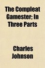 The Compleat Gamester In Three Parts