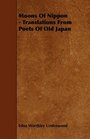 Moons Of Nippon  Translations From Poets Of Old Japan