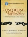 Conquering Chemical Dependency A Christ Centered 12 Step Process