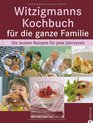 Witzigmanns Kochbuch fr die ganze Familie