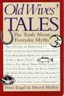 Old Wives' Tales: The Lowdown on Everyday Myths