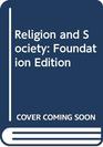 Religion and Society Foundation Edition