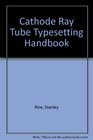 Cathode Ray Tube Typesetting Handbook