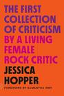 The First Collection of Criticism by a Living Female Rock Critic Revised and Expanded Edition