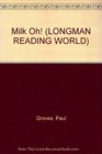 Longman Reading World Level 2 More Books Milk Oh