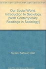 Ballantine BUNDLE Our Social World Second Edition  Korgen Contemporary Readings in Sociology