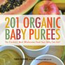 201 Organic Baby Purees The Freshest Most Wholesome Food Your Baby Can Eat