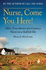 Nurse Come You Here More True Stories of a Country Nurse on a Scottish Isle