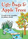 Ugly Bugs and Apple Trees 12 Readytouse Assemblies for Primary Schools