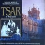 Tsar  The Lost World of Nicholas and Alexandra