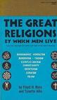 The Great Religions by Which Men Live