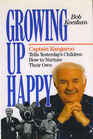 Growing Up Happy: Captain Kangaroo Tells Yesterday's Children How to Nurture Their Own