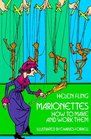 Marionettes How to Make and Work Them