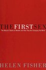 The First Sex : The Natural Talents of Women and How They Are Changing the World