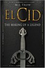 El Cid The Making of a Legend