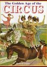 The Golden Age of the Circus