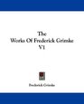 The Works Of Frederick Grimke V1