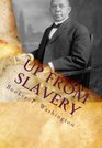 Up From Slavery Autobiography of Booker T Washington