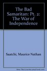The Bad Samaritan The War of Independence Pt 2