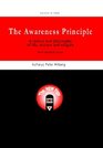 The Awareness Principle A Radical New Philosophy Of Life Science And Religion  New Expanded Edition