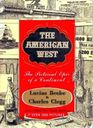 The American West The Pictorial Epic of a Continent