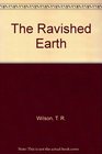 The Ravished Earth