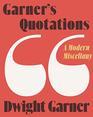Garner's Quotations A Modern Miscellany
