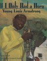 If I Only Had a Horn  Young Louis Armstrong