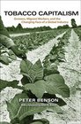 Tobacco Capitalism Growers Migrant Workers and the Changing Face of a Global Industry