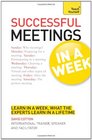 Successful Meetings In a Week A Teach Yourself Guide