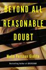 Beyond All Reasonable Doubt: A Novel